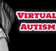 Virtual Autism in Children: What Every Parent Should Know