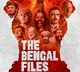 ‘The Bengal Files’ trailer showcases chilling account of West Bengal’s troubled past