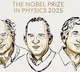 3 scientists from US bag 2025 Nobel Prize for Physics for experiments in quantum technology