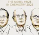 3 scientists win 2025 Chemistry Nobel for developing metal-organic frameworks