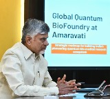 Chandrababu Naidu Global Bio Foundry Setup in Amaravati Quantum Valley