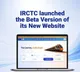 IRCTC ticket booking becomes easier with no captchas and no pop ups