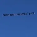 Worest President Ever Banners with Planes infront of Trump