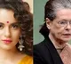 Kangana Ranaut targets Sonia Gandhi