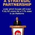 Google will invest Rs 33737 in RIL says Mukesh Ambani